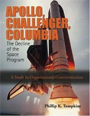 Cover of: Apollo, Challenger, and Columbia: The Decline of the Space Program (A Study in Organizational Communication)