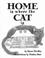 Cover of: Home is where the cat is