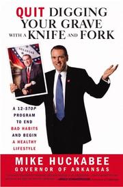 Cover of: Quit Digging Your Grave with a Knife and Fork | Mike Huckabee
