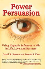 Cover of: Power Persuasion: Using Hypnotic Influence to Win In Life, Love And Business