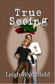 Cover of: True Seeing by Leigh Wyndfield