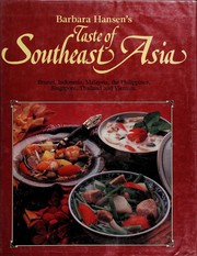 Cover of: Barbara Hansen's taste of Southeast Asia: Brunei, Indonesia, Malaysia, the Philippines, Singapore, Thailand & Vietnam