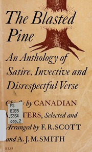 Cover of: The blasted pine: an anthology of satire, invective and disrespectful verse, chiefly by Canadian writers