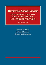 Business Associations, Cases and Materials on Agency, Partnerships, Llcs, and Corporations by William Klein, J. Ramseyer, Stephen Bainbridge