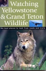 Cover of: 'watching Yellowstone And Grand Teton Wildlife