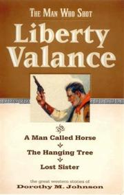 Cover of: The Man Who Shot Liberty Valance: And A Man Called Horse, The Hanging Tree, Lost Sister