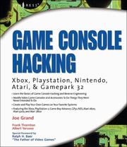 Cover of: Game Console Hacking by Joe Grand, Albert Yarusso, Ralph H. Baer, Marcus R. Brown, Frank Thornton