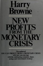 Cover of: New profits from the monetary crisis by Browne, Harry