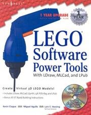 Cover of: LEGO Software Power Tools, With LDraw, MLCad, and LPub by Kevin Clague, Miguel Agullo, Lars C. Hassing