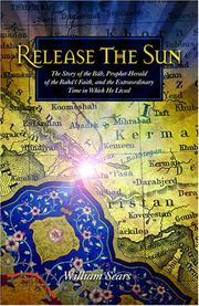 Cover of: Release the Sun: An Early History of the Bahai Faith