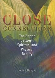 Cover of: Close connections: the bridge between spiritual and physical reality