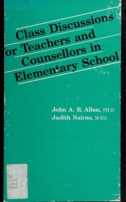 Cover of: Class Discussions for Teachers and Counsellors in Elementary Schools by 