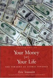 Cover of: Your Money Or Your Life by Eric Toussaint