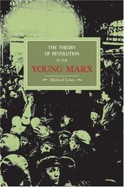 Cover of: The Theory Of Revolution In The Young Marx (Historical Materialism Book Series) by Michael Löwy