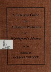 Cover of: A practical guide for ambitious politicians.