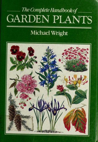 The complete handbook of garden plants by Wright, Michael