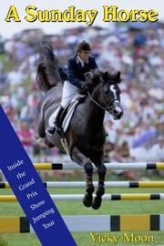 Cover of: A Sunday horse: a year on the Grand Prix show jumping circuit