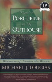 There's a Porcupine in My Outhouse by Michael Tougias