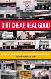 Cover of: Dirt Cheap, Real Good: A Highway Guide to Thrift Stores in the Washington DC Area (Washington Weekends)