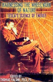 Cover of: Harnessing the Wheelwork of Nature: Tesla's Science of Energy