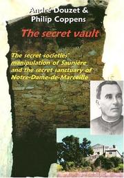 Cover of: The Secret Vault: The Secret Societies' Manipulation of Sauniere And the Secret Sanctuary of Notre-Dame-de-Marceille