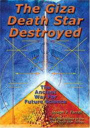 Cover of: The Giza Death Star Destroyed: The Ancient War For Future Science (Giza Death Star Trilogy)