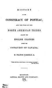 Cover of: History of the conspiracy of Pontiac, and the war of the North American tribes against the English colonies after the conquest of Canada.