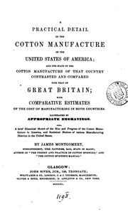 Cover of: A PRACTICAL DETAIL OF THE COTTON MANUFACTURE OF THE UNITED STATES OF AMERICA by Montgomery, James