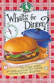 Cover of: What's for Dinner: Fix it fast Recipes Plus Quick as a wink Tips for Making Everyday Dinners Delightful (Gooseberry Patch)