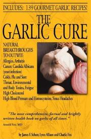 Cover of: The Garlic Cure by James F. Scheer, Charlie Fox, Lynn Allison