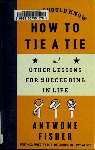 A boy should know how to tie a tie by Antwone Quenton Fisher