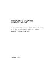 Cover of: Medical ethics education in Britain, 1963-1993 : the transcript of a Witness Seminar held by the Wellcome Trust Centre for the History of Medicine at UCL, London, on 9 May 2006