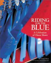 Cover of: Riding for the Blue: A Celebration of Horse Shows