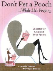 Cover of: Don't pet a pooch-- while he's pooping: etiquette for dogs and their people