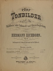 Cover of: Fünf Tonbilder für Waldhorn (oder Violoncell) mit Klavierbegleitung, op. 13 by Hermann Ludwig Eichborn
