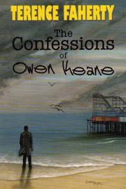 Cover of: The Confessions of Owen Keane by Terence Faherty