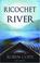 Cover of: Ricochet River
