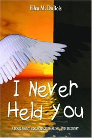 I Never Held You by Ellen M. DuBois