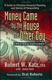 Cover of: Money Came by the House the Other Day: A Guide to Christian Financial Planning And Stories of Stewardship