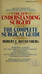 Cover of: The complete surgical guide: the new Understanding surgery