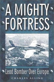 Cover of: A mighty fortress: lead bomber over Europe