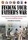 Cover of: FINDING YOUR FATHER'S WAR