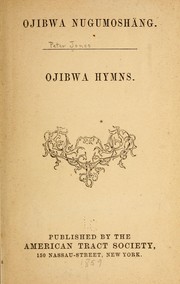 Cover of: Ojibwa nugumoshäng.: Ojibwa hymns.