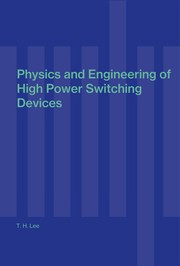 Physics and engineering of high power switching devices by T. H. Lee