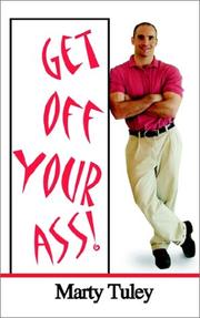 Cover of: Get Off Your Ass! by Marty Tuley