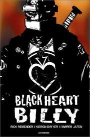Cover of: Black Heart Billy by Kieron Dwyer, Harper Jaten, Rick Remender