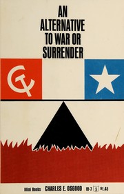 Cover of: An alternative to war or surrender. by Osgood, Charles Egerton.