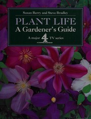 Cover of: Plant Life: A Gardener's Guide
