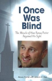 Cover of: I Once Was Blind: The Miracle of How Renay Poirier Regained His Sight