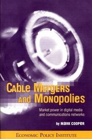 Cover of: Cable Mergers and Monopolies: Market Power in Digital Media and Communications Networks